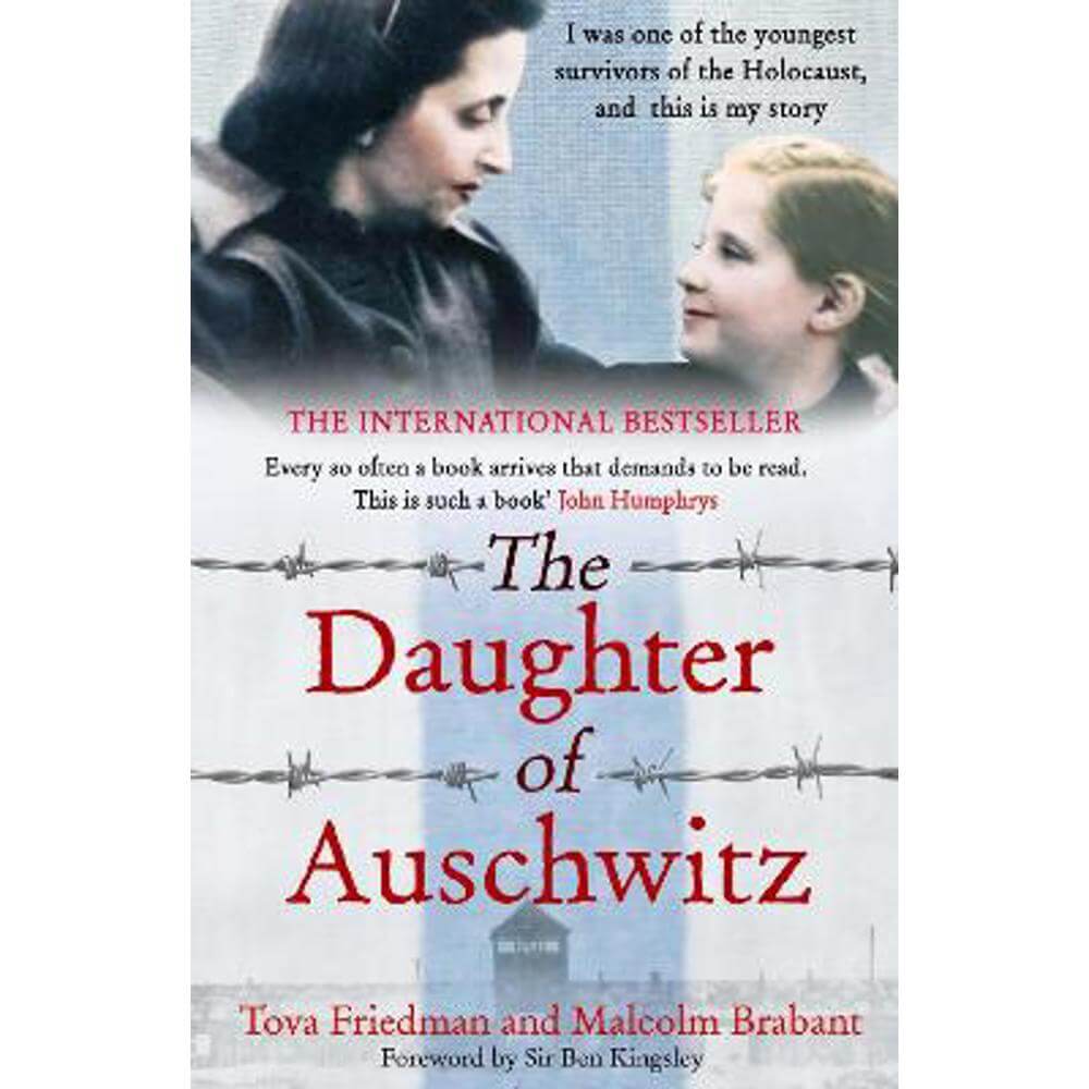 The Daughter of Auschwitz: THE SUNDAY TIMES BESTSELLER - a heartbreaking true story of courage, resilience and survival (Paperback) - Tova Friedman